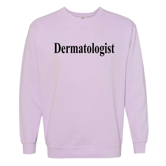 Dermatologist Garment-Dyed Sweatshirt