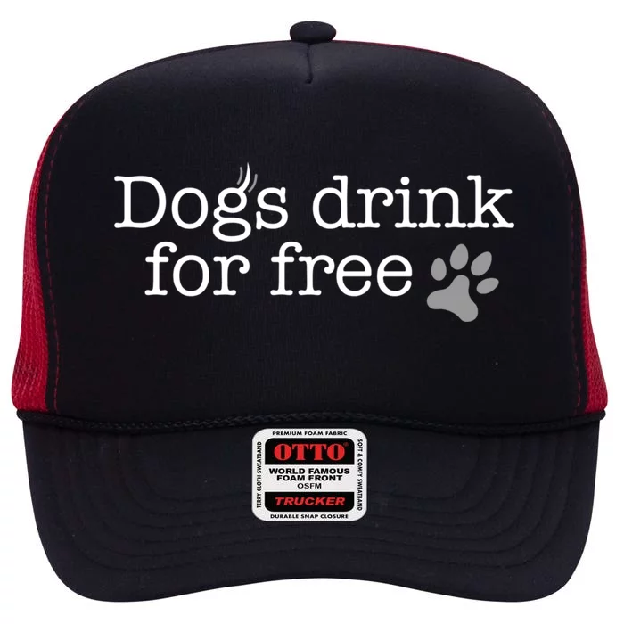 Dogs Drink For Free Custom Fun Design High Crown Mesh Trucker Hat