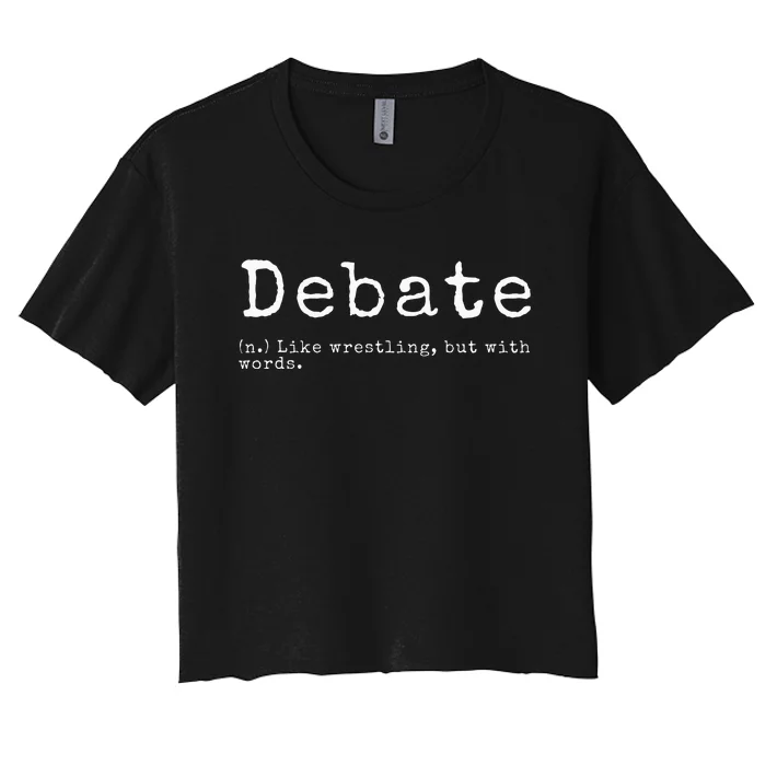 Debate Definition Funny Debate Team Gift Women's Crop Top Tee