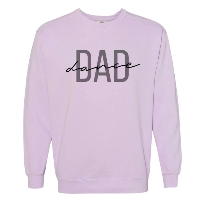 Dance Dad Funny Dance Dad Father's Day Gift Garment-Dyed Sweatshirt