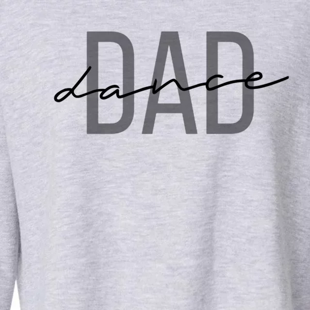 Dance Dad Funny Dance Dad Father's Day Gift Cropped Pullover Crew