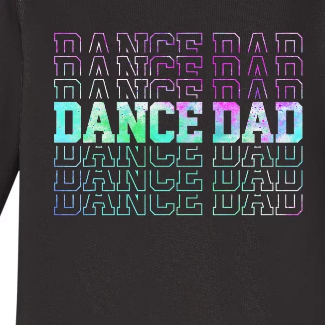 Dance Dad Funny Dancing Daddy Proud Dancer Dad Father's day Baby Long Sleeve Bodysuit