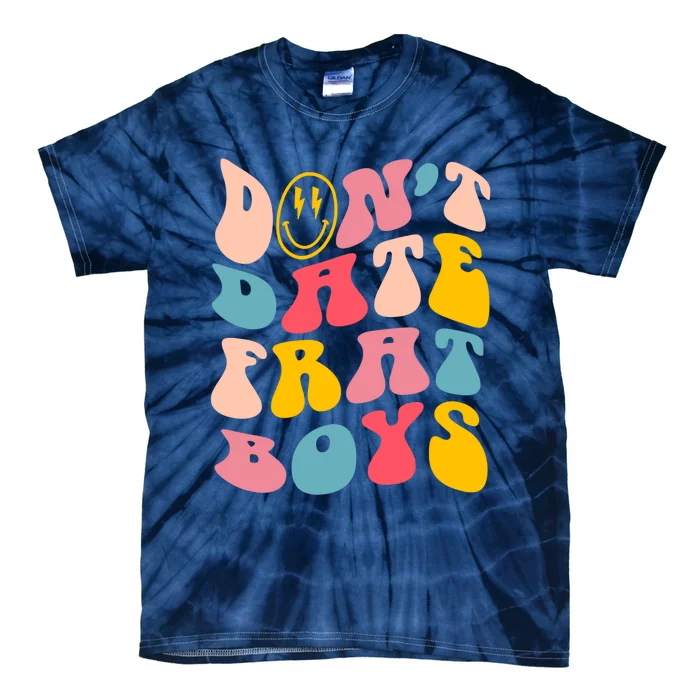 Don't Date Frat Boy Funny Preppy Trendy Tie-Dye T-Shirt