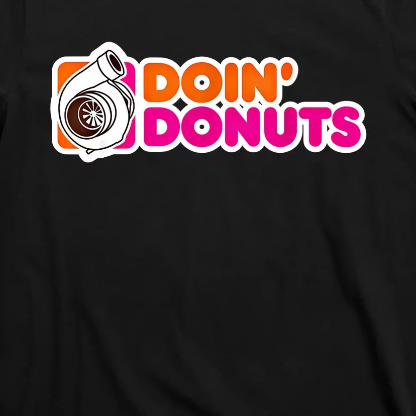 Doin Donuts Funny Racing And Drift Car Enthusiast Gift T-Shirt