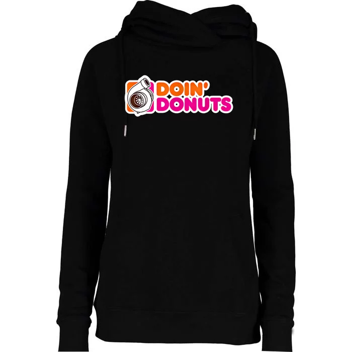 Doin Donuts Funny Racing And Drift Car Enthusiast Gift Womens Funnel Neck Pullover Hood