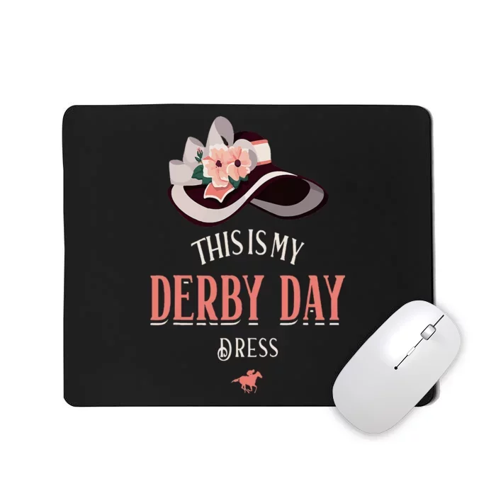 Derby Day For Women This Is My Derby Day Dress Mousepad