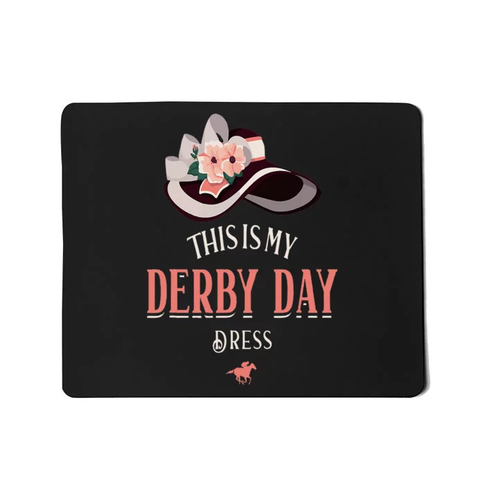 Derby Day For Women This Is My Derby Day Dress Mousepad