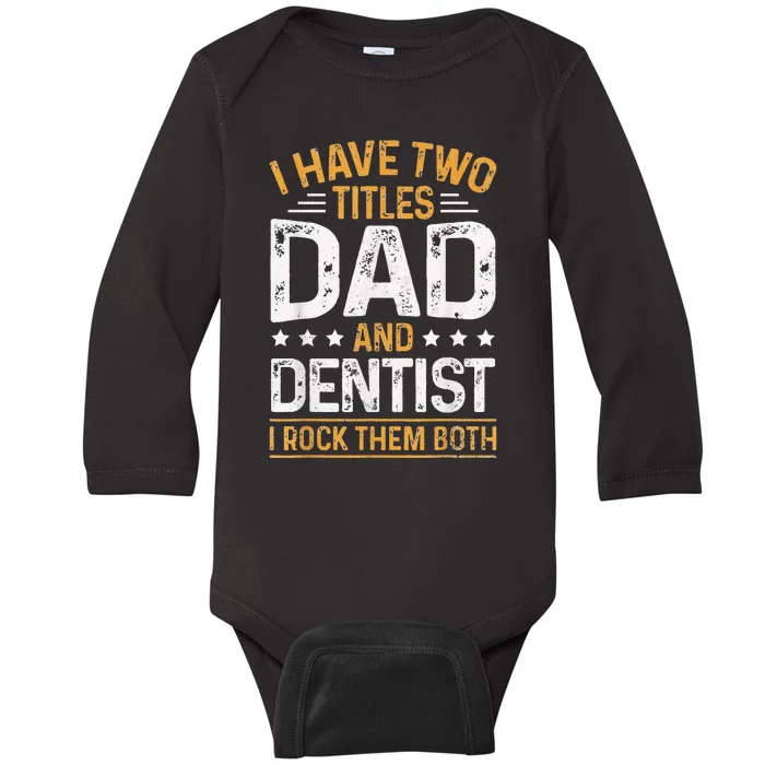 Dentist Dad Father's Day Dental Hygienist Novelty Baby Long Sleeve Bodysuit