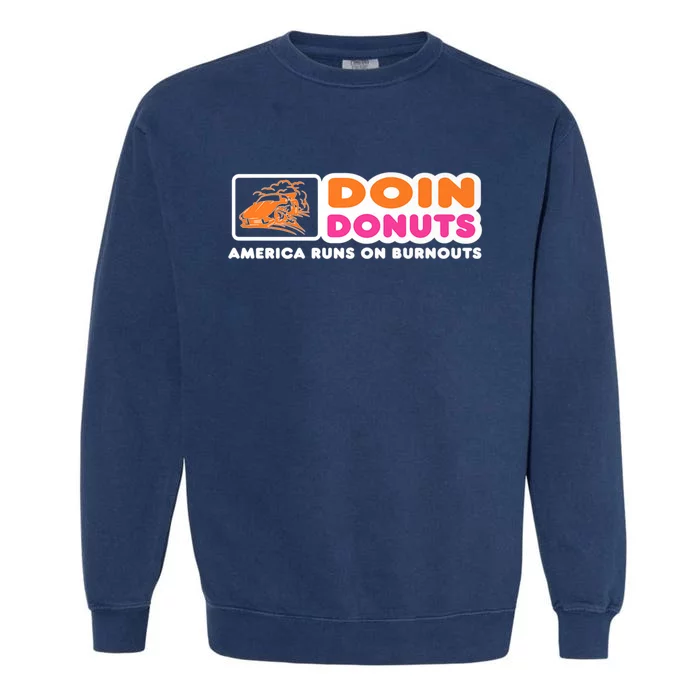 Doin Donuts Funny Burnout Racing Car Enthusiast Garment-Dyed Sweatshirt