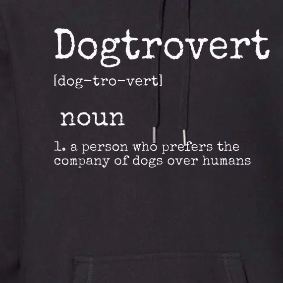 Dogtrovert Definition Funny Dog S Premium Hoodie