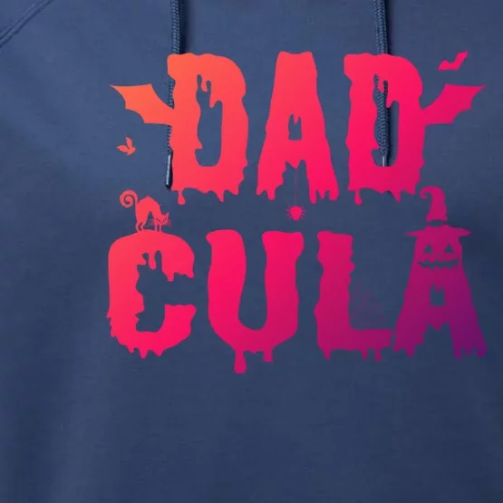 Dadcula Dad Father Halloween Gift Performance Fleece Hoodie