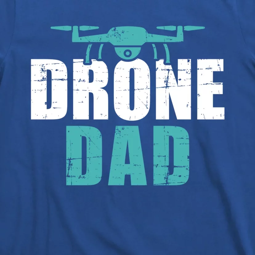 Drone Dad Father's Day Gift For Pilots Gift T-Shirt