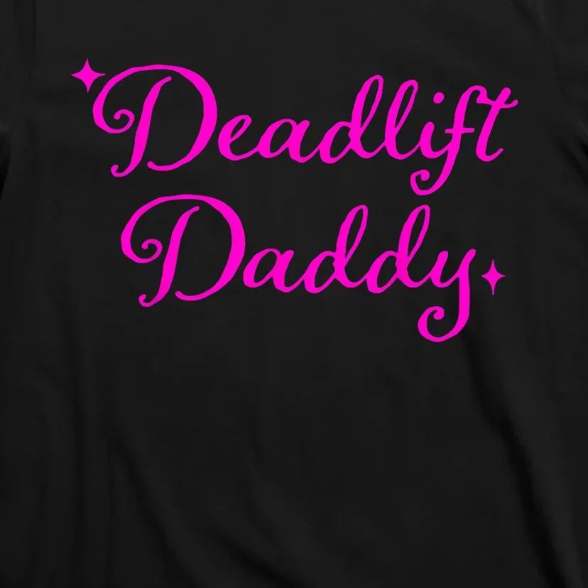 Deadlift Daddy Funny For Men Women T-Shirt