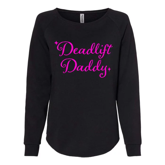 Deadlift Daddy Funny For Men Women Womens California Wash Sweatshirt