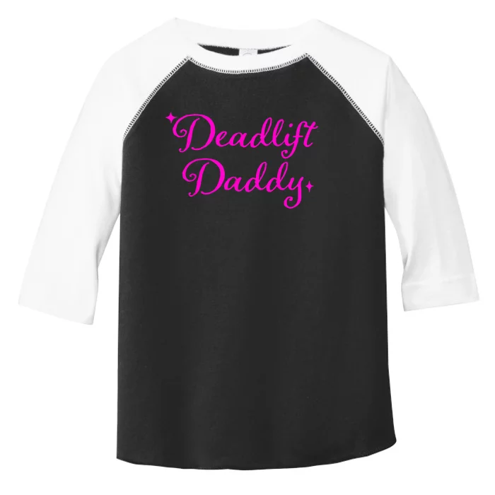 Deadlift Daddy Funny For Men Women Toddler Fine Jersey T-Shirt