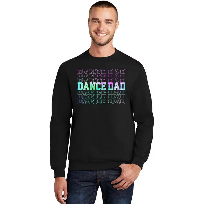 Dance Dad Funny Dancing Daddy Proud Dancer Dad Father's day Sweatshirt