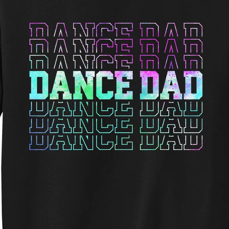 Dance Dad Funny Dancing Daddy Proud Dancer Dad Father's day Sweatshirt