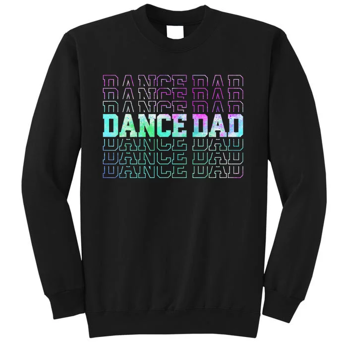 Dance Dad Funny Dancing Daddy Proud Dancer Dad Father's day Sweatshirt