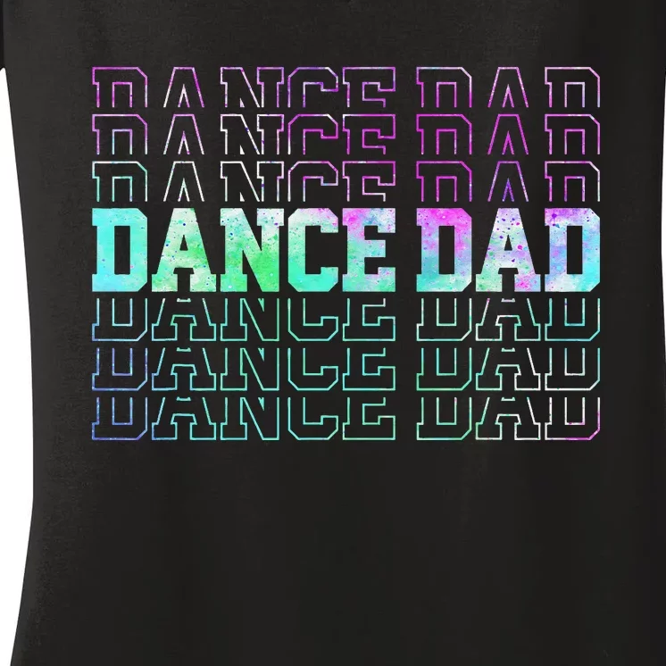 Dance Dad Funny Dancing Daddy Proud Dancer Dad Father's day Women's V-Neck T-Shirt