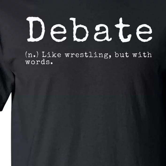 Debate Definition Funny Debate Team Gift Tall T-Shirt