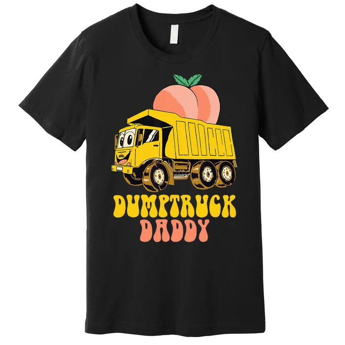 Dumptruck Daddy Funny Premium T-Shirt