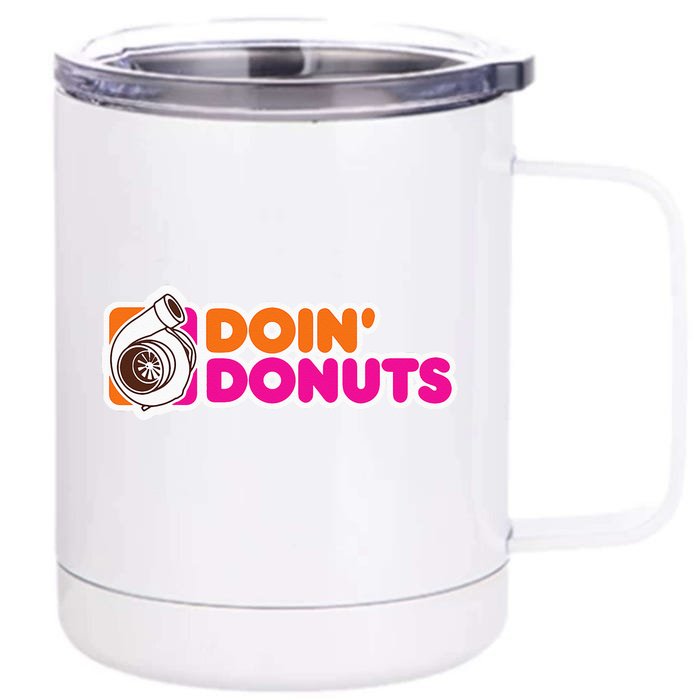 Doin Donuts Funny Racing & Drift Car Enthusiast Front & Back 12oz Stainless Steel Tumbler Cup