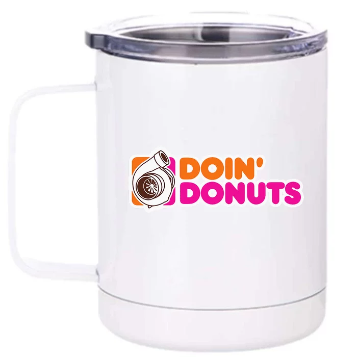 Doin Donuts Funny Racing & Drift Car Enthusiast Front & Back 12oz Stainless Steel Tumbler Cup