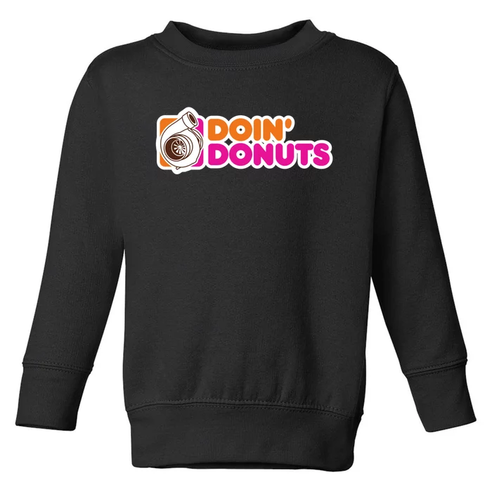 Doin Donuts Funny Racing & Drift Car Enthusiast Toddler Sweatshirt