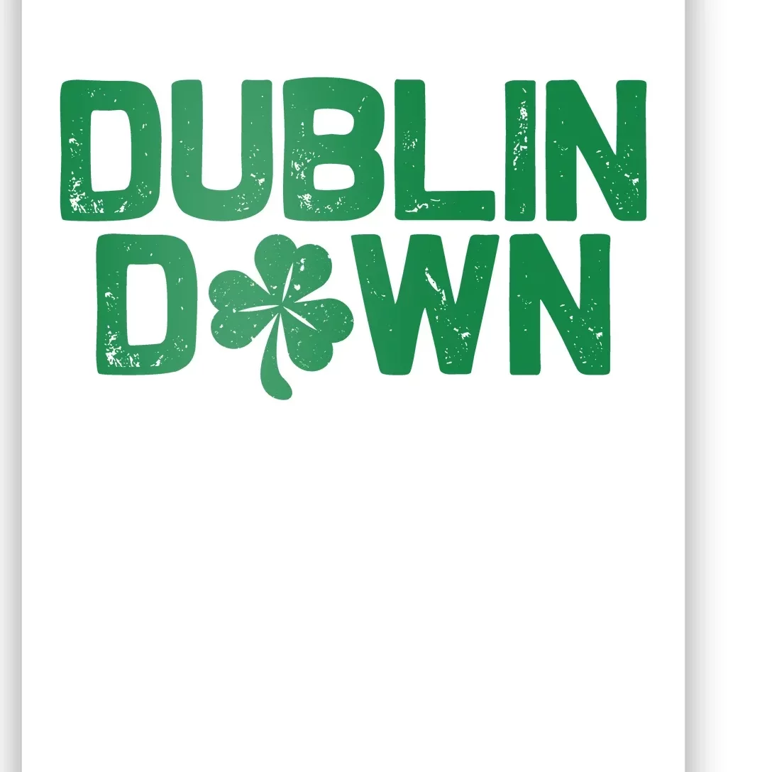 Dublin Down Funny St Patricks Day Poster