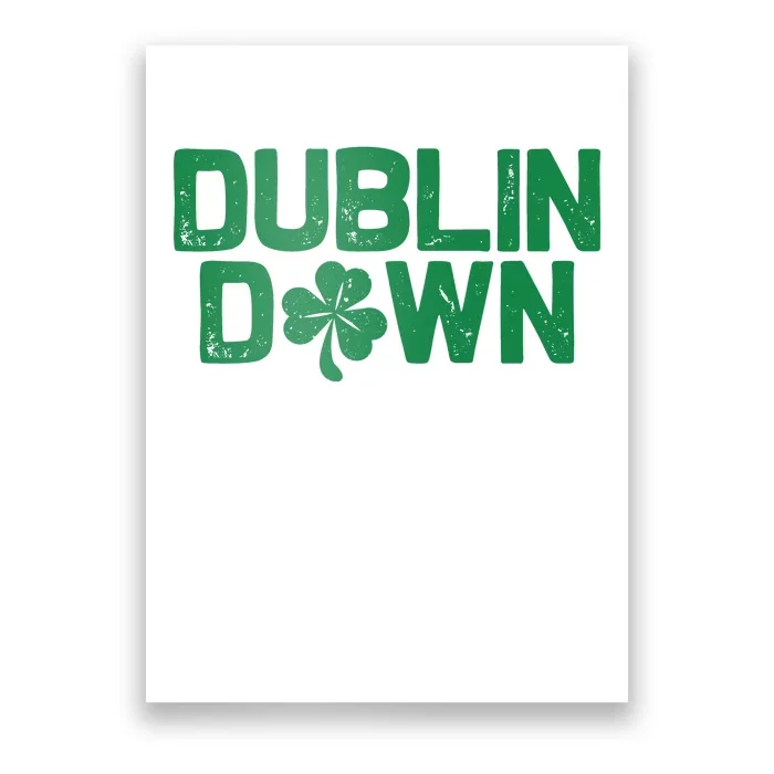 Dublin Down Funny St Patricks Day Poster