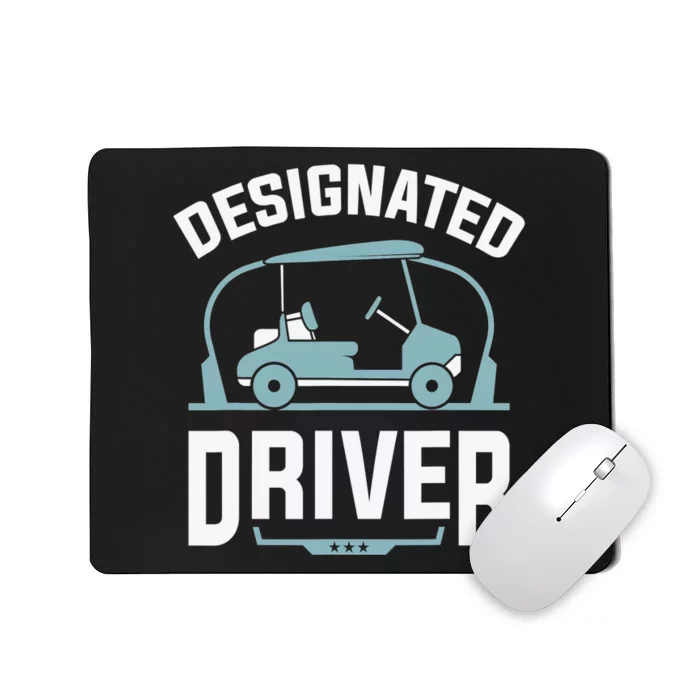 Designated Driver Funny Golf Cart Golfers Gift Mousepad