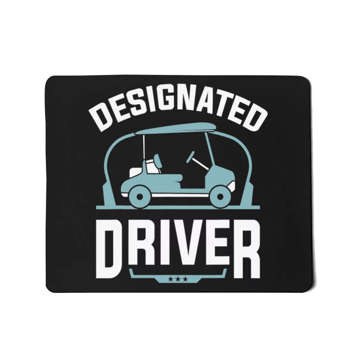 Designated Driver Funny Golf Cart Golfers Gift Mousepad