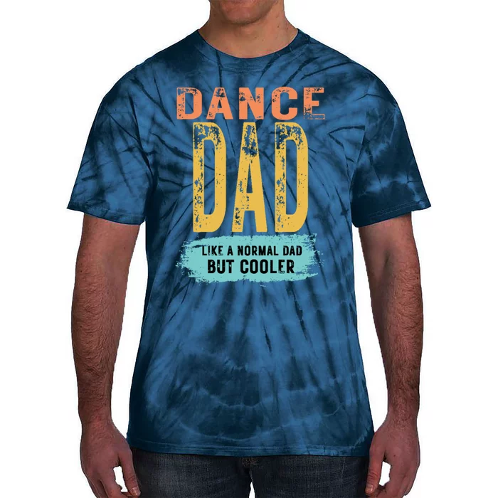 Dance Dad FatherS Day Dance Dad Tie-Dye T-Shirt