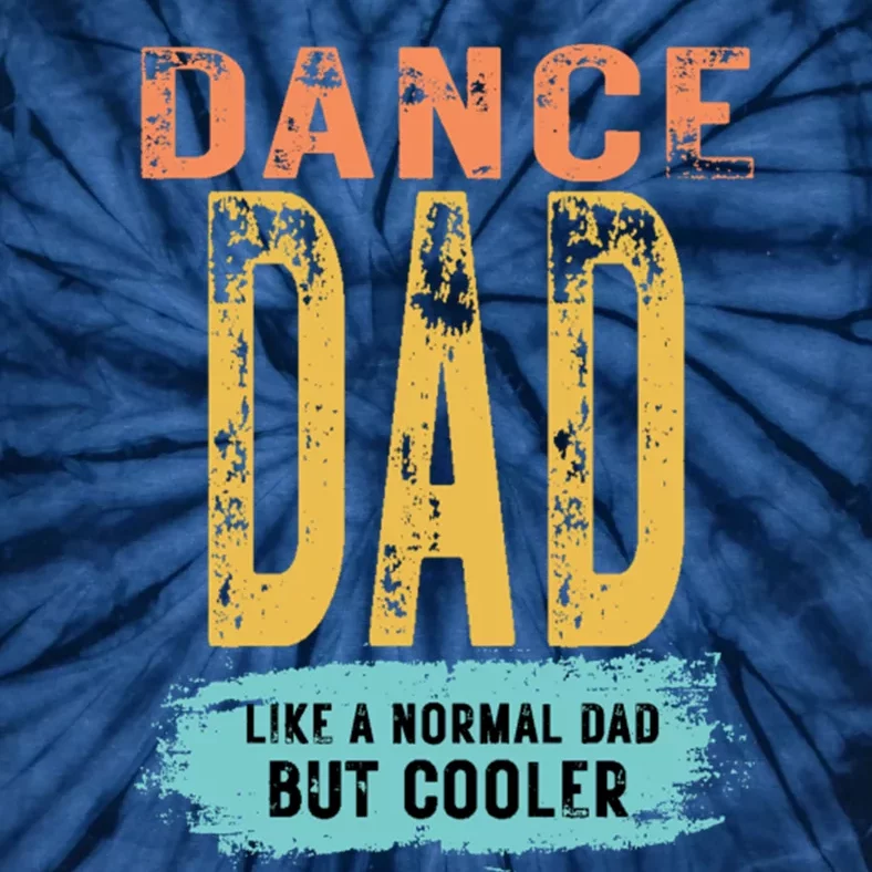 Dance Dad FatherS Day Dance Dad Tie-Dye T-Shirt