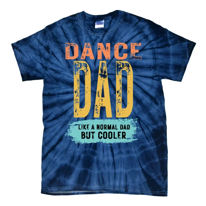 Dance Dad FatherS Day Dance Dad Tie-Dye T-Shirt