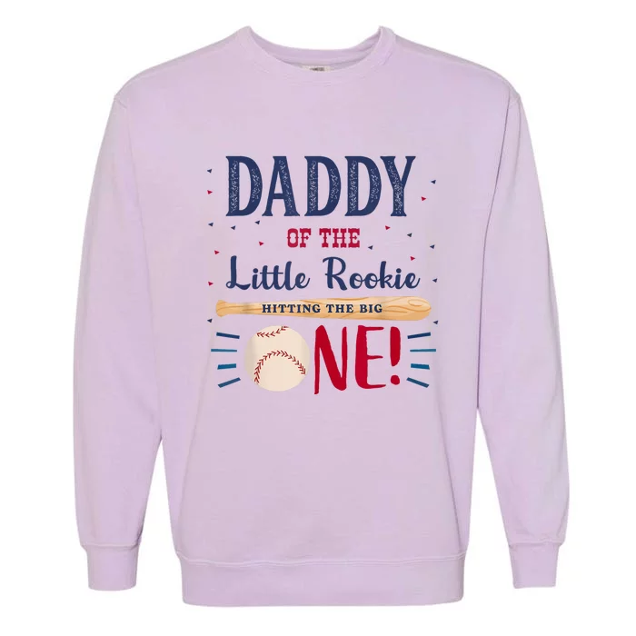 Daddy Dad First Birthday Little Rookie Baseball The Big One Garment-Dyed Sweatshirt