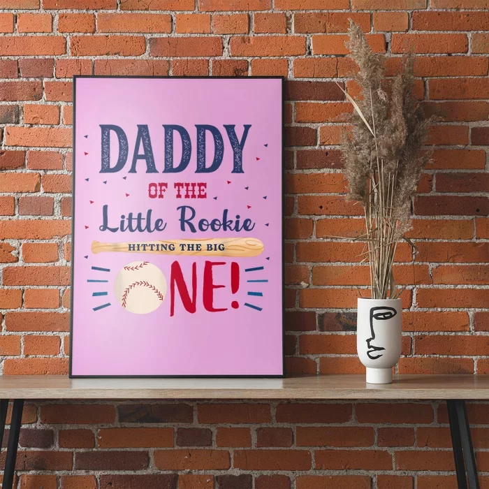 Daddy Dad First Birthday Little Rookie Baseball The Big One Poster