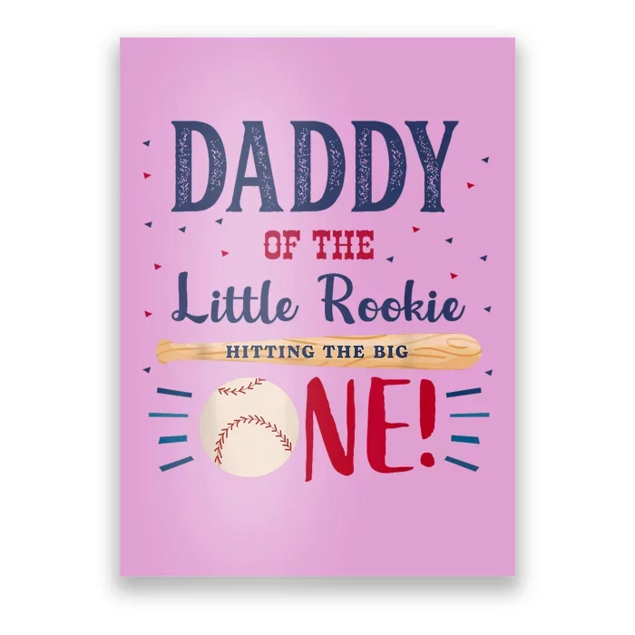 Daddy Dad First Birthday Little Rookie Baseball The Big One Poster