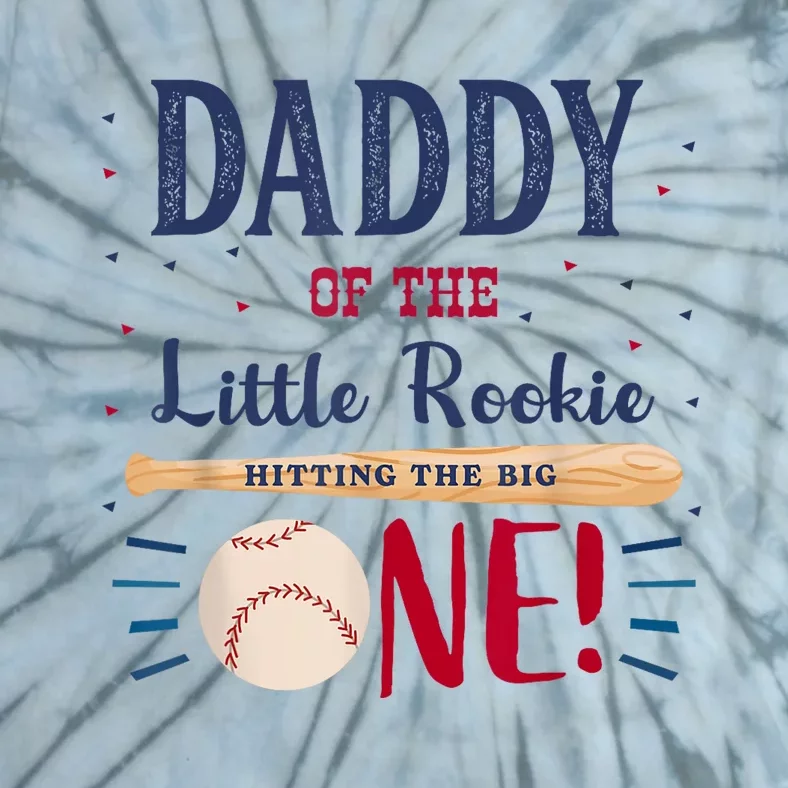 Daddy Dad First Birthday Little Rookie Baseball The Big One Tie-Dye T-Shirt