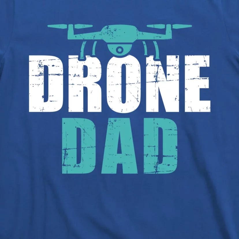 Drone Dad Father's Day Gift For Pilots Cute Gift T-Shirt