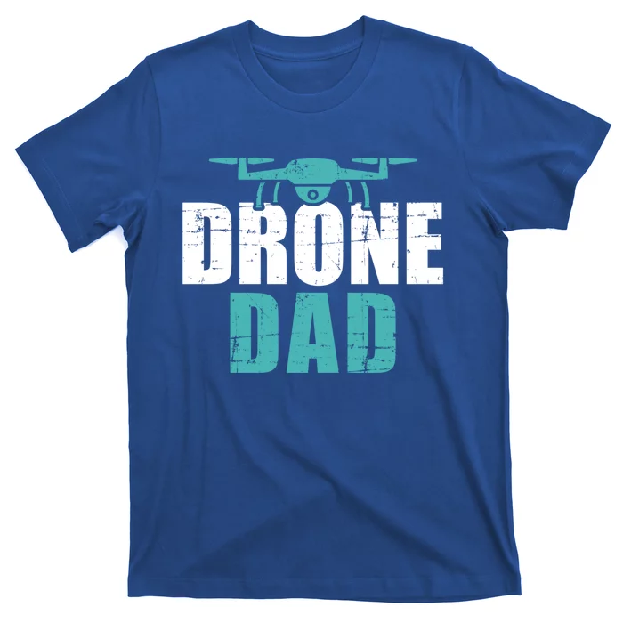 Drone Dad Father's Day Gift For Pilots Cute Gift T-Shirt