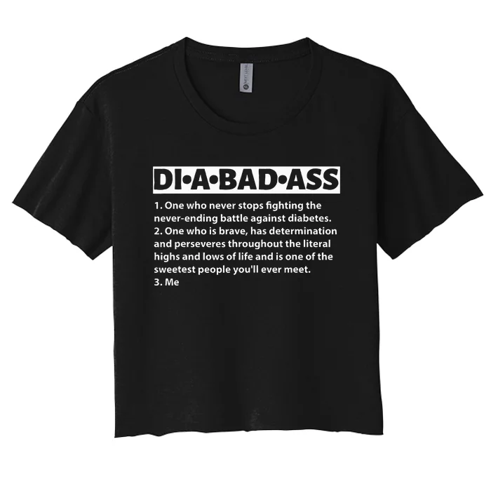 Diabetic Diabetes Fighter Patient Dia-Bad-Ass Definition Women's Crop Top Tee