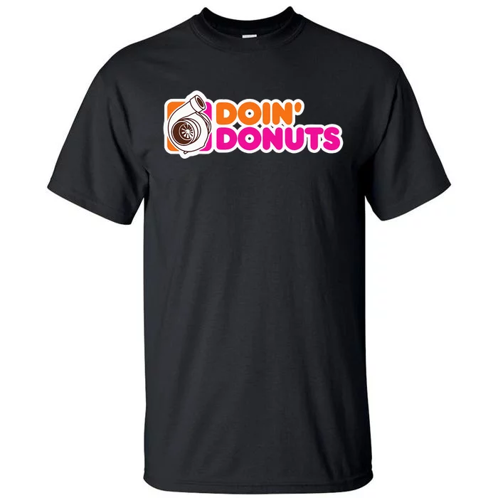 Doin' Donuts Funny Racing and Drift Car Enthusiast Tall T-Shirt