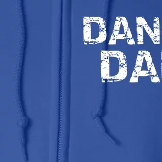 Distressed Dance Father's Day Idea Dancing Gift Dance Dad Gift Full Zip Hoodie