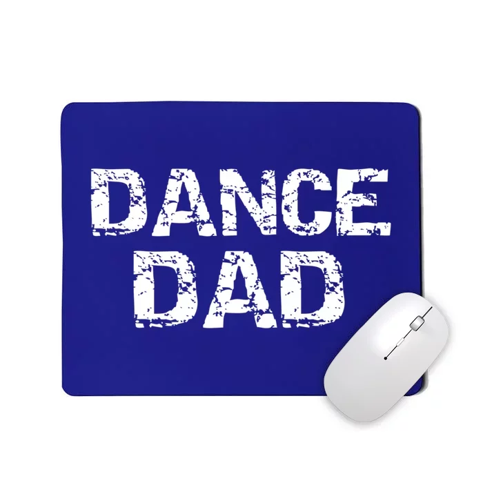 Distressed Dance FatherS Day Idea Dancing Gift Dance Dad Great Gift Mousepad