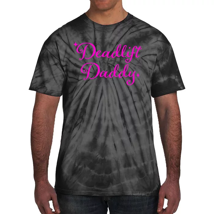 Deadlift Daddy Funny For Men Women Tie-Dye T-Shirt