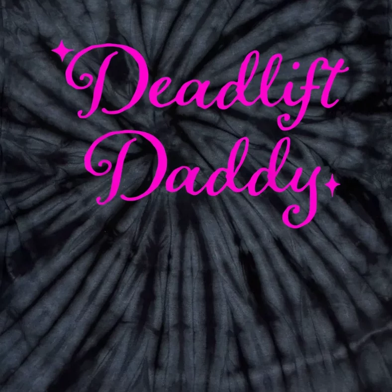 Deadlift Daddy Funny For Men Women Tie-Dye T-Shirt