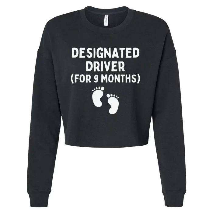 Designated Driver for 9 Months Funny Maternity Pregnancy Cropped Pullover Crew