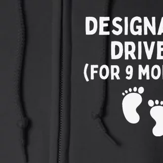 Designated Driver for 9 Months Funny Maternity Pregnancy Full Zip Hoodie