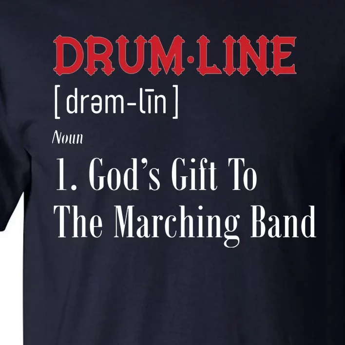 Drumline Definition For Percussion Players Tall T-Shirt